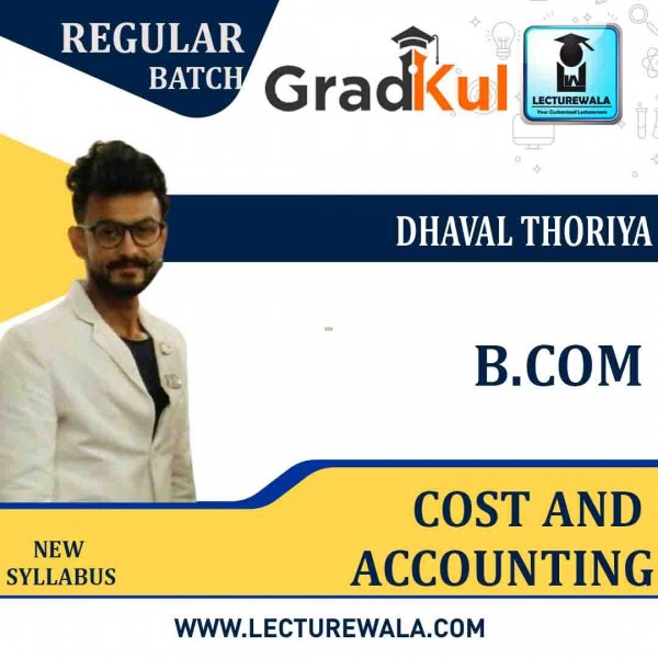 B.com cost accounting  Full Course : Video Lecture + Notes by Prof. Dhaval Thoriya (For Exam 2020-21)