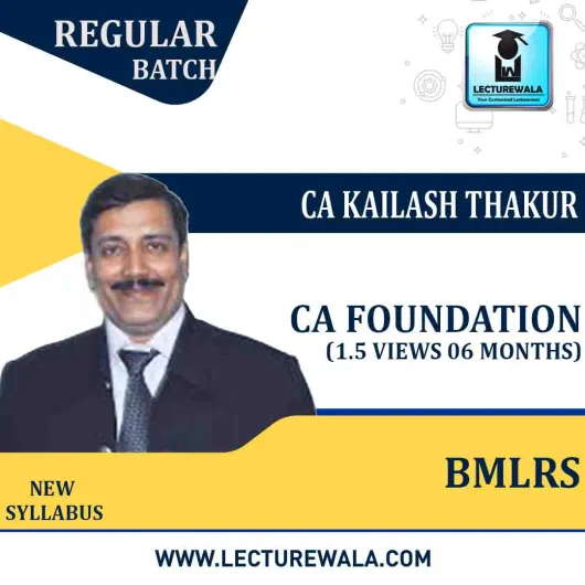 CA Foundation BMLRS Regular Course : Video Lecture + Study Material By CA Kailash Thakur (For Nov. 2021 & Onwards )