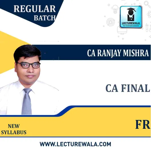 CA Final FR New Syllabus Regular Course : Video Lecture + Study Material By CA Ranjay Mishra (For Nov 2023 & may 2023)