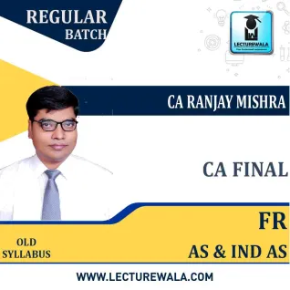 CA Final FR AS & Ind AS Latest Batch OLD Course : Video Lecture + Study Material By CA Ranjay Mishra (For June 2021 & Dec. 2021) CA Final FR AS & Ind AS Latest Batch OLD Course : Video Lecture + Study Material By CA Ranjay Mishra (For June 2021 & Dec. 2021)