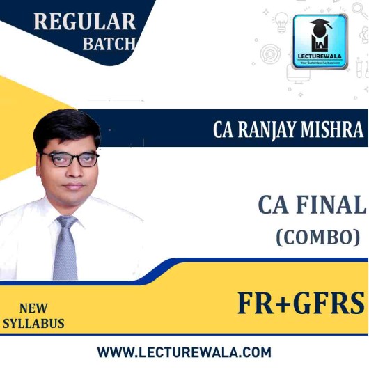 CA Final FR + GFRS (Combo) New Syllabus Regular Course : Video Lecture + Study Material By CA Ranjay Mishra  (For May 2023 & Nov. 2023 )