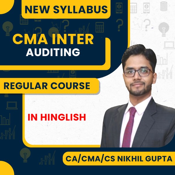 CA/CMA/CS Nikhil Gupta New Syllabus Auditing Regular Classes For CMA Inter Online Classes