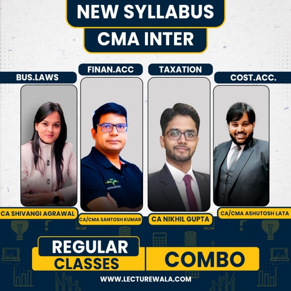 CA Shivangi Agrawal Law ,CA/CS/CMA Nikhil Gupta Tax, CA/CMA Ashutosh Lata cost accounting & CA Santosh Kumar Financial Accounting Regular Classes For CMA Inter Online Classes