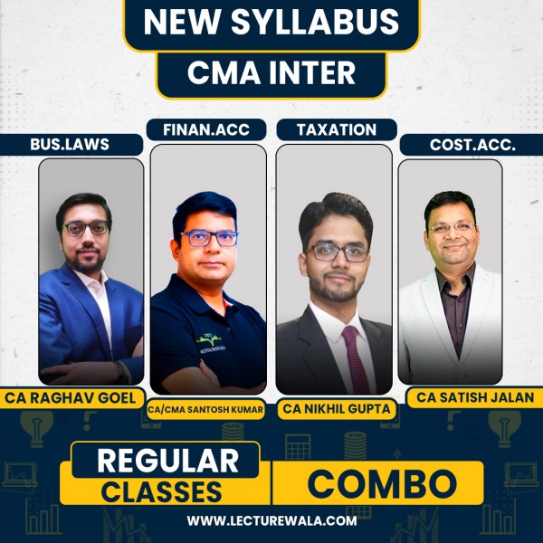 CA Raghav Goel Law ,CA/CS/CMA Nikhil Gupta Tax, CA Satish Jalan cost accounting & CA Santosh Kumar Financial Accounting Regular Classes For CMA Inter Online Classes