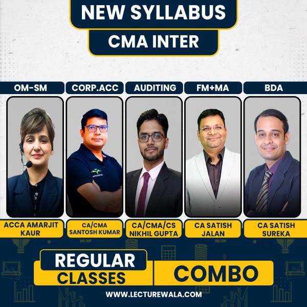 ACCA Amarjit Kaur OM-SM ,CA/CS/CMA Nikhil Gupta Auditing, CA Satish Jalan FM + MA & CA Santosh Kumar Corp. Accounting & CA Satish Sureka BDA Regular Classes For CMA Inter Online Classes