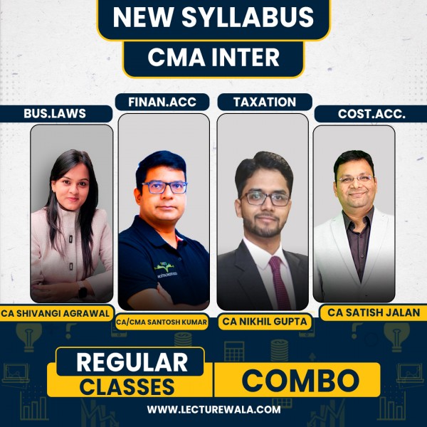 CA Shivangi Agrawal Law ,CA/CS/CMA Nikhil Gupta Tax, CA Satish Jalan cost accounting & CA Santosh Kumar Financial Accounting Regular Classes For CMA Inter Online Classes