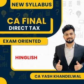 CA Yash Khandelwal Direct Tax (DT) Exam-Oriented Batch For CA Final   CA Yash Khandelwal Direct Tax (DT) Exam-Oriented Batch For CA Final