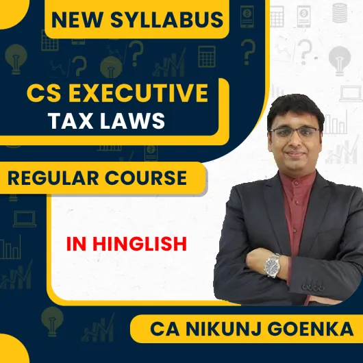 CA Nikunj Goenka Tax Laws Regular Online Classes For CS Executive: Google Drive/ Pen drive classes.