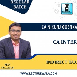 CA Inter Indirect Tax Regular Course New Syllabus : Video Lecture + Study Material By CA Nikunj Goenka (For May / Nov 2023)
