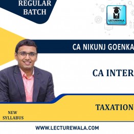 CA Inter Taxation Live + Recorded Regular Course New Syllabus : Video Lecture + Study Material By CA Nikunj Goenka (For Nov 2023)