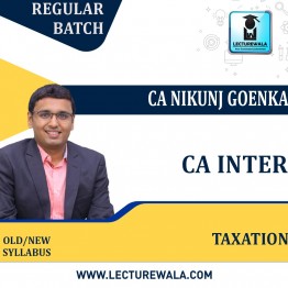 CA Inter Taxation Regular Course By CA Nikunj Goenka : Online live/ Pen drive classes.