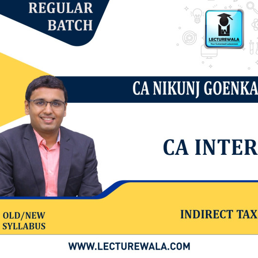 CA Inter Indirect Tax Regular Course By CA Nikunj Goenka : Online live / pendrive classes. CA Inter Indirect Tax Regular Course By CA Nikunj Goenka : Online live / pendrive classes.