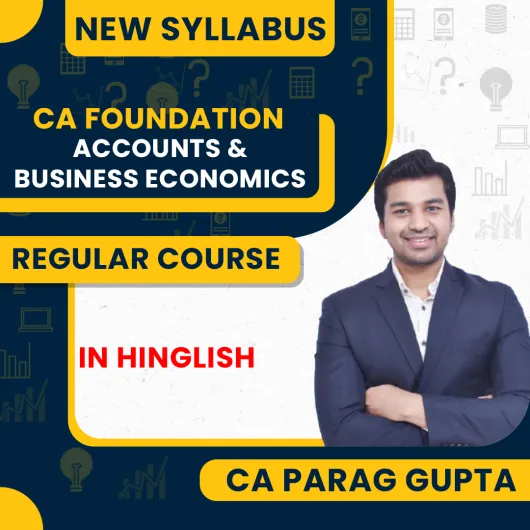 CA Parag Gupta Accounts & Economics Live Online Regular Classes For CA Foundation