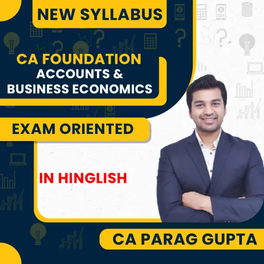 CA Parag Gupta Accounts & Economics Exam Oriented Online Classes For CA Foundation
