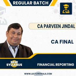 Pre-Booking CA Final New Scheme – Financial Reporting Group 1 Regular Course By CA Praveen Jindal : Online Classes 
