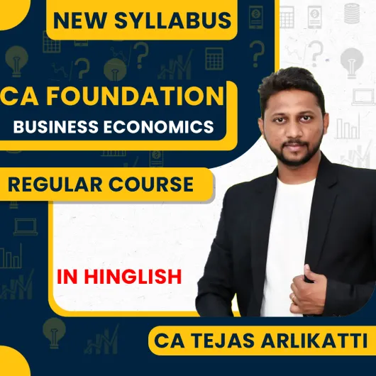 CA Foundation Business Economics New Syllabus Regular Batchby CA Tejas Arlikatti: Online classes.