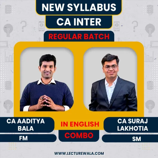 CA Bala Aaditya FM & CA Suraj Lakhotia SM Combo In English Regular Online Classes For CA Inter: Online Classes