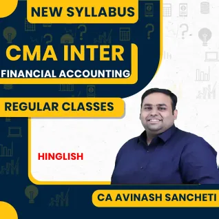 CA Avinash Sancheti Financial Accounting Regular Batch For CMA Inter