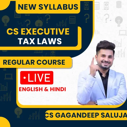 CA Vivek Gaba Tax Law Old Scheme Regular Online Classes For CS Executive: Online classes