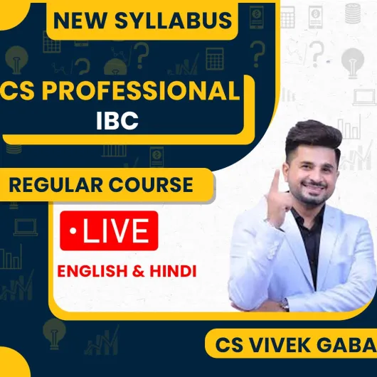 CS Professional Module 2 IBC New Syllabus Regular Course By CA Vivek Gaba : Online Classes