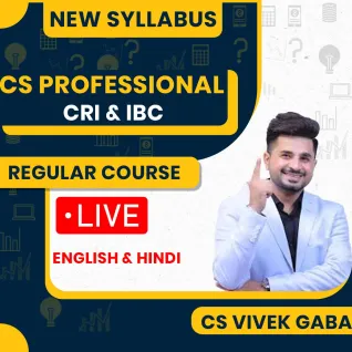 CS Professional Module 2 CRI+IBC New Syllabus Regular Course By CA Vivek Gaba : Online Classes CS Professional Module 2 CRI+IBC New Syllabus Regular Course By CA Vivek Gaba : Online Classes
