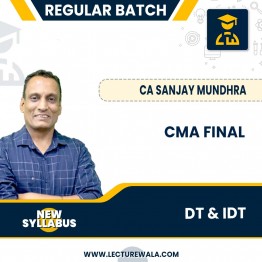 CMA Final DT+IDT New Syllabus  Combo Regular Course : Video Lecture + Study Material by CA Sanjay Mundhra : Online Classes