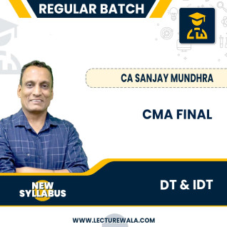 CMA Final DT+IDT New Syllabus Combo Regular Course : Video Lecture + Study Material by CA Sanjay Mundhra : Online Classes CMA Final DT+IDT New Syllabus Combo Regular Course : Video Lecture + Study Material by CA Sanjay Mundhra : Online Classes
