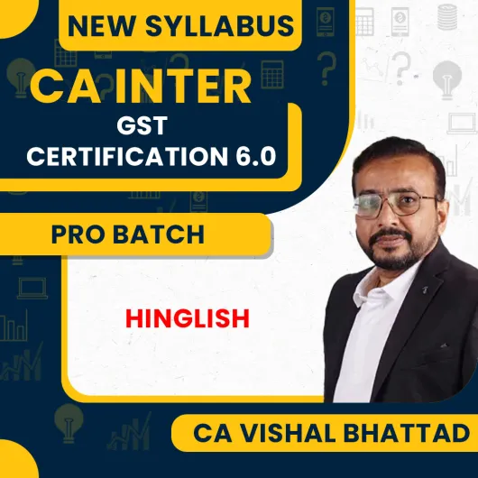 CA/CS/CMA Professional GST CERTIFICATION 3.0 by CA Vishal Bhattad