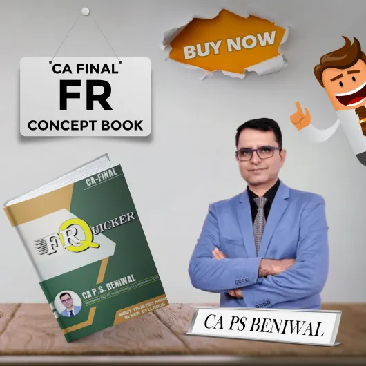 CA Final FR QUICKER – COLOUR BOOK (CONCEPTS BOOK) By CA PS Beniwal : Study Material CA Final FR QUICKER – COLOUR BOOK (CONCEPTS BOOK) By CA PS Beniwal : Study Material
