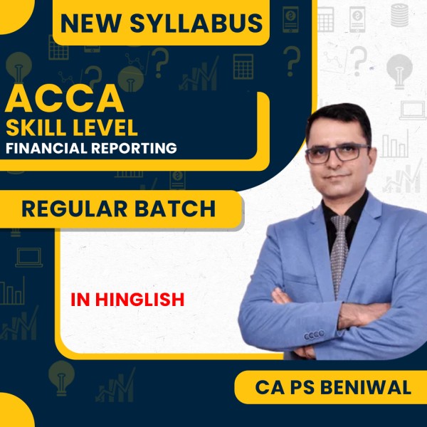 CA PS Beniwal Financial Reporting Regular Online Classes For ACCA Skill Level:Google Drive & Android Classes