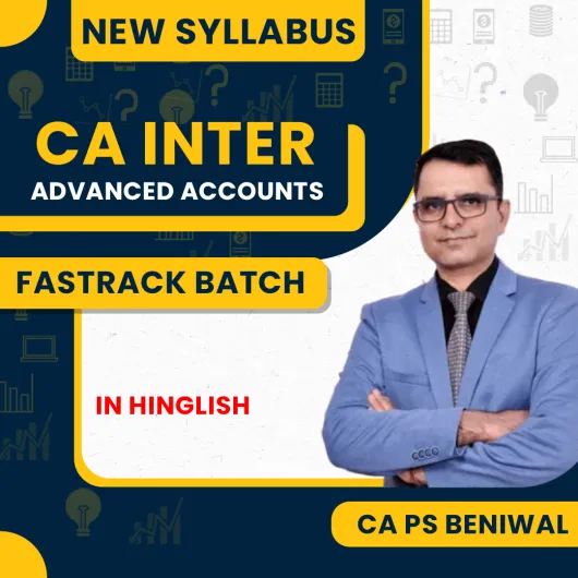 CA PS Beniwal Adv. Accounts Fastrack Course For CA Inter: Online Classes.