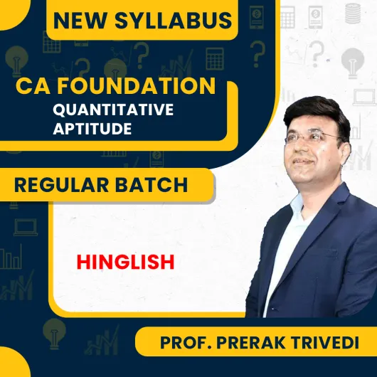 Prof. Prerak Trivedi Quantitative Aptitude Regular Online Classes For CA Foundation: Google drive.