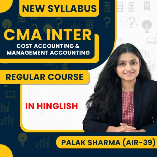 Palak Sharma Ma'am Cost Accounting & Management Accounting Regular Combo Batch For CMA Inter