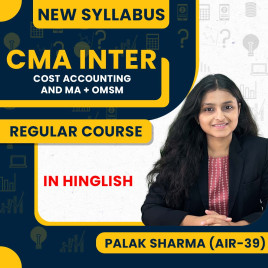 Palak Sharma Ma'am Cost Accounting, Management Accounting & OM - SM Regular Combo Batch For CMA Inter Palak Sharma Ma'am Cost Accounting, Management Accounting & OM - SM Regular Combo Batch For CMA Inter