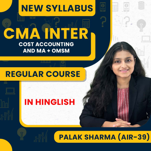 Palak Sharma Ma'am Cost Accounting, Management Accounting & OM - SM Regular Combo Batch For CMA Inter