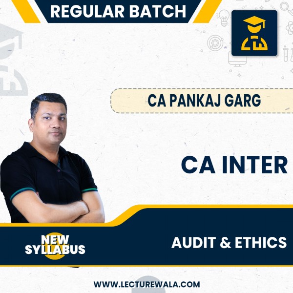 CA Pankaj Garg Auditing & Ethics Regular Online Classes For CA Inter : Live Online Classes.