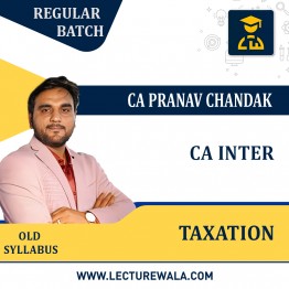 CA Inter Taxation OLD Syllabus Regular Batch by CA Pranav Chandak : Pen Drive / Online Classes