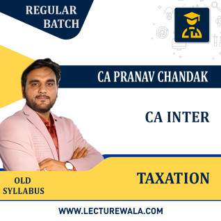 CA Inter Taxation OLD Syllabus Regular Batch by CA Pranav Chandak : Pen Drive / Online Classes CA Inter Taxation OLD Syllabus Regular Batch by CA Pranav Chandak : Pen Drive / Online Classes