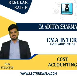 CMA Inter Cost Accounting OLD Syllabus Regular Batch by CA Aditya Sharma : Pen Drive / Online Classes CMA Inter Cost Accounting OLD Syllabus Regular Batch by CA Aditya Sharma : Pen Drive / Online Classes