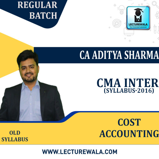 CMA Inter Cost Accounting OLD Syllabus Regular Batch by CA Aditya Sharma : Pen Drive / Online Classes CMA Inter Cost Accounting OLD Syllabus Regular Batch by CA Aditya Sharma : Pen Drive / Online Classes