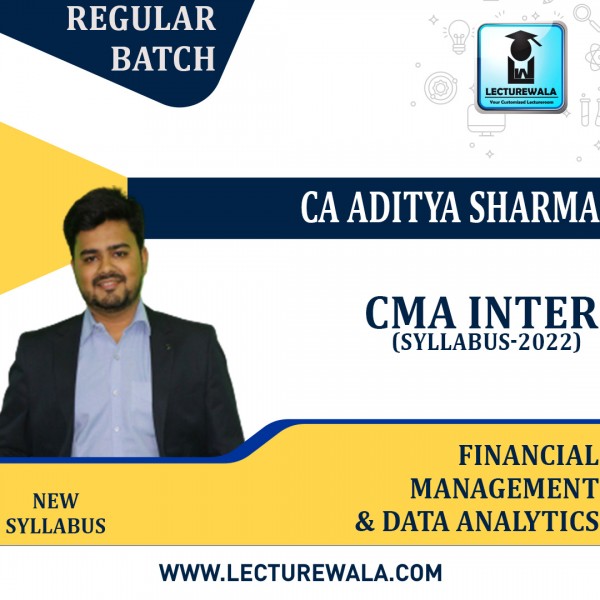 CMA Inter Financial Management & Data Analytics New Syllabus Regular Batch by CA Aditya Sharma : Pen Drive / Online Classes