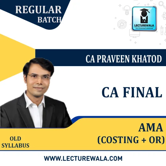 CA Final AMA Regular Course Old Syllabus : Video Lecture + Study Material By CA Praveen Khatod (For May 2021)