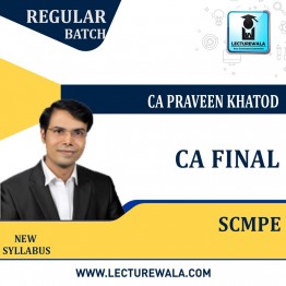 CA Final SCMPE Regular Course (New Syllabus) By CA Praveen Khatod: Google Drive / Pen Drive 