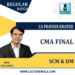 CMA Final Strategic Cost Management & Decision Making (SCM&DM) New Syllabus Regular Batch By CA Praveen Khatod: Google Drive / Pen Drive 