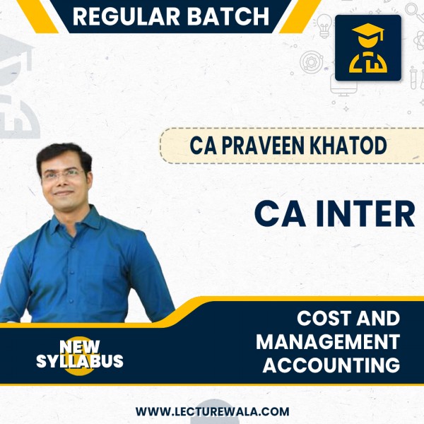 CA Inter Cost & Management Accounting  (New Syllabus) by CA Praveen Khatod: Google Drive / Pen Drive 
