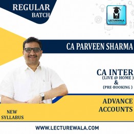 CA Inter ADV. Accounting Live at Home  & Pre Booking  Batch  Regular Course : Video Lecture + Study Material By CA Praveen Sharma (For  Nov  2022 & Onwards)
