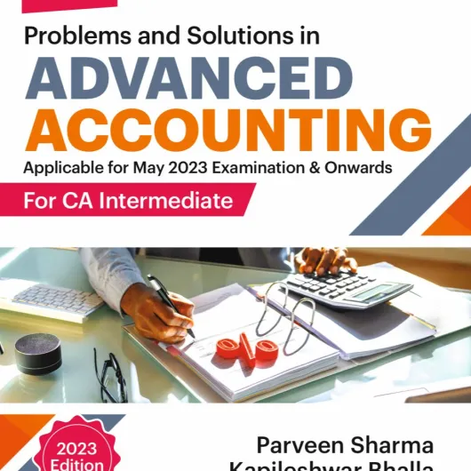 CA Inter Advanced Accounting (Problems and Solutions) By Parveen Sharma ,Kapileshwar Bhalla : Study material .