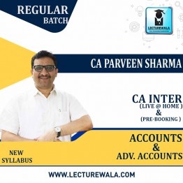 CA INTER COMBO Accounting & Adv. Accounting Live Batch Regular Course : Video Lecture + Study Material By CA Parveen Sharma (For May 2022 & Onwards)