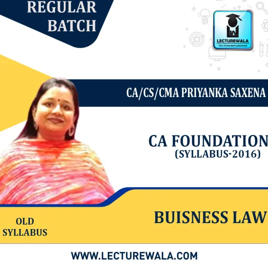 CA Foundation Buisness Laws (Old syllabus) Regular Course By CA/CS/CMA Priyanka Saxena : Google Drive & Pen Drive.