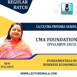CMA Foundation Fundamentals of business economics (New Syllabus) Regular Course By CA/CS/CMA Priyanka Saxena : Pen drive / Online classes.